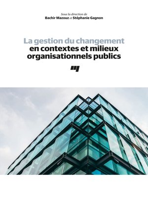 cover image of La gestion du changement en contextes et milieux organisationnels publics